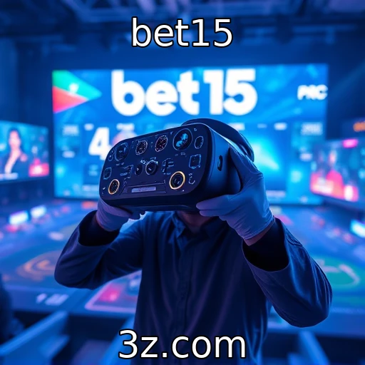 bet15 | Investimentos em tecnologia de realidade virtual nos jogos